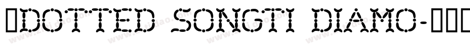 ●Dotted Songti Diamo字体转换